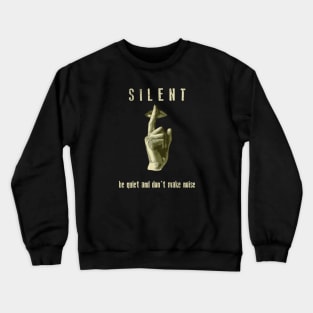 Silent Crewneck Sweatshirt